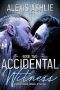 [Accidental Witness 03] • Accidental Witness · Book Two